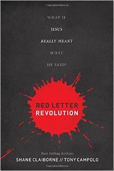 You are currently viewing Red Letter Revolution: What If Jesus Really Meant What He Said?