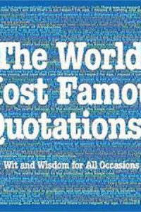 The World’s Most Famous Quotations