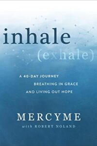Inhale (Exhale): A 40-Day Journey Breathing in Grace and Living Out Hope