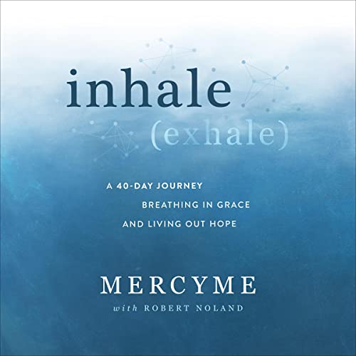 You are currently viewing Inhale (Exhale): A 40-Day Journey Breathing in Grace and Living Out Hope